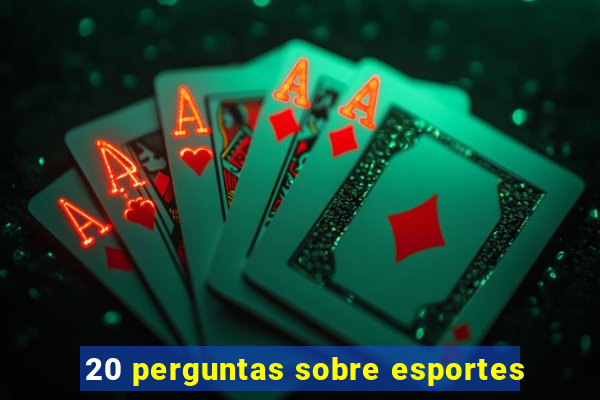 20 perguntas sobre esportes